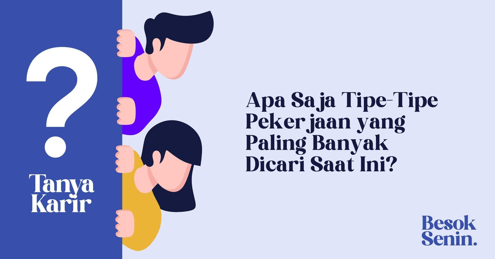 Apa Saja Tipe-Tipe Pekerjaan yang Paling Banyak Dicari Saat Ini?